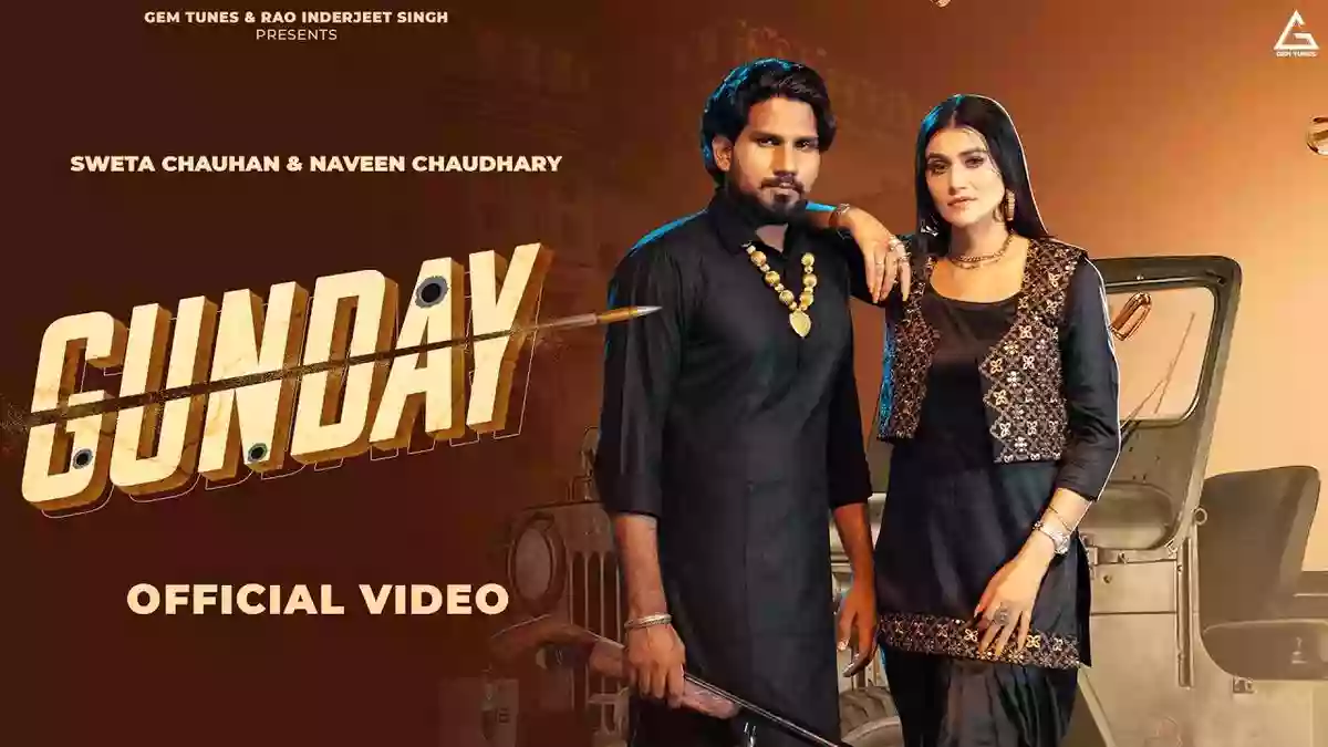 Gunday Lyrics - Naveen Chaudhary & Anjali 99