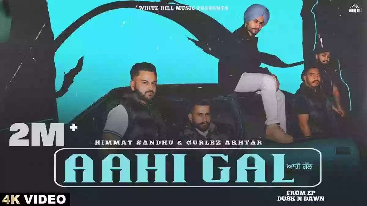 Aahi Gal Lyrics - Himmat Sandhu
