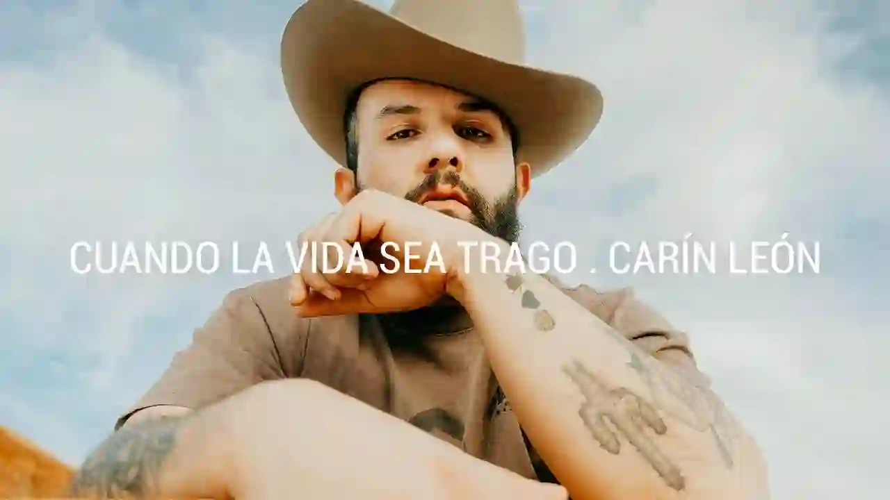 Cuando La Vida Sea Trago Lyrics - Carin León